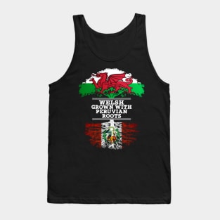 Welsh Grown With Peruvian Roots - Gift for Peruvian With Roots From Peru Tank Top